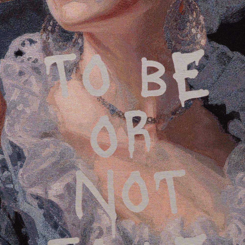 CUADRO "TO BE OR NOT TO BE" TEJIDO 130 X 190 CM